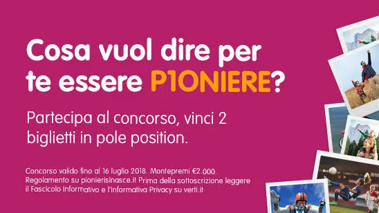 Partecipa al concorso Verti #P1ONIERISINASCE e vinci Monza!